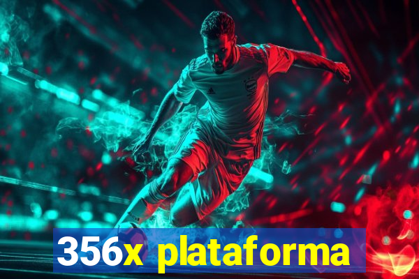 356x plataforma